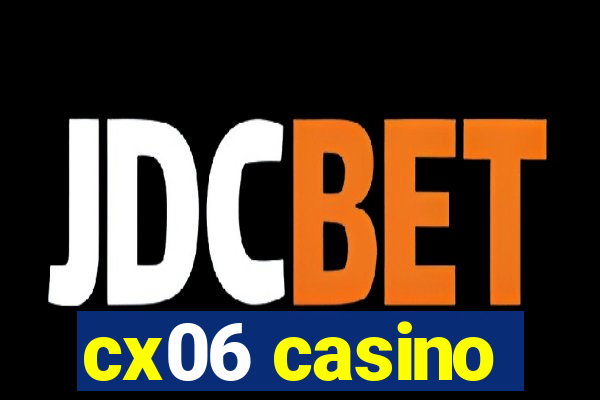 cx06 casino